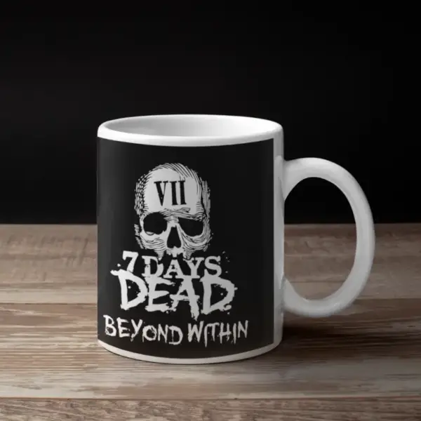 7 Days Dead Beyond Within Coffee Mug