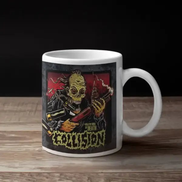 Collision Coffee Mug, Collision A Healthy Dose of Death Coffee Mug