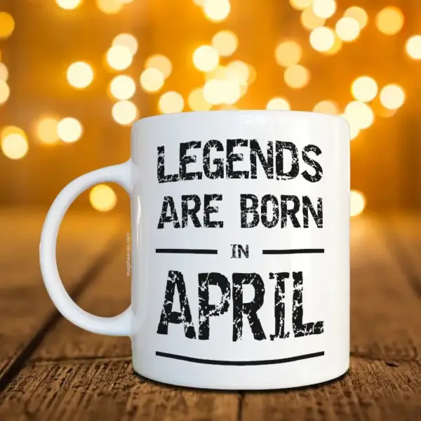Legends Are Born In April Mug Birthday Gift Coffee Mug