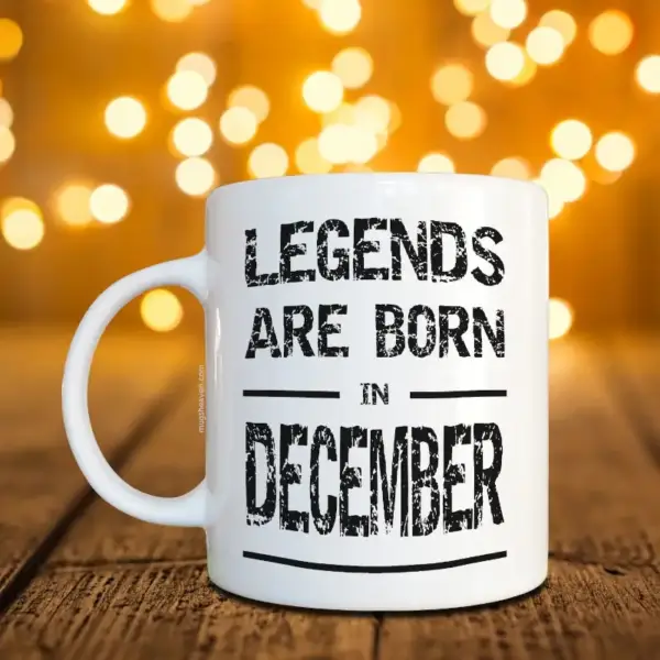 Legends Are Born In December Mug, Birthday Gift Coffee Mug