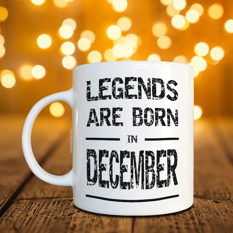 Legends Are Born In December Mug, Birthday Gift Coffee Mug