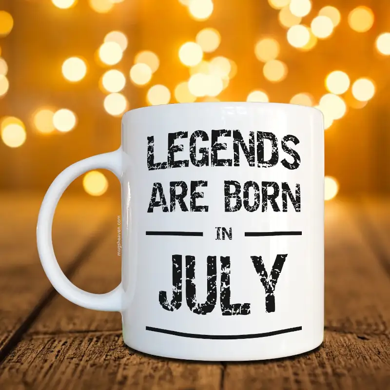 Legends Are Born In July Mug, Birthday Gift Coffee Mug
