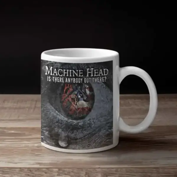 Machine Head Coffee Mug, Machine Head Is There Anybody Out There Coffee Mug