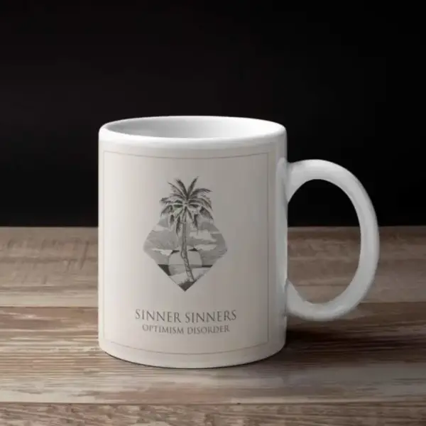 Sinner Sinners Coffee Mug, Sinner Sinners Optimism Disorder Coffee Mug