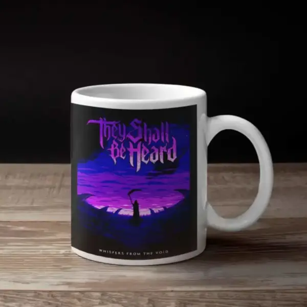 They Shall Be Heard Coffee Mug, They Shall Be Heard Whispers from the Void Coffee Mug
