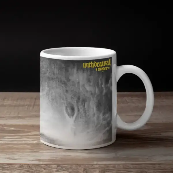 Withdrawal Never Coffee Mug
